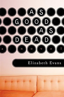 As Good as Dead by Evans, Elizabeth (2015) Hardcover - Elizabeth Evans