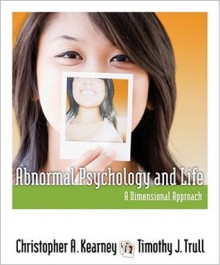 Abnormal Psychology and Life: A Dimensional Approach - Christopher A. Kearney, Timothy J. Trull