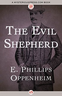 The Evil Shepherd - E. Phillips Oppenheim