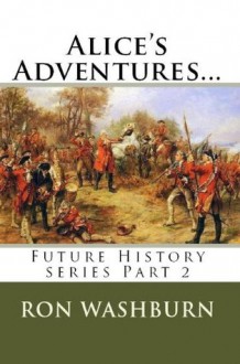 Alice's Adventures... (Future History) - Ron Washburn