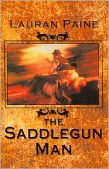 The Saddlegun Man - Lauran Paine