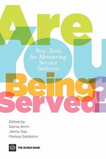 Are You Being Served?: New Tools for Measuring Service Delivery - Samia Amin, Jishnu Das