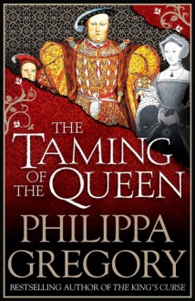 The Taming of the Queen - Philippa Gregory