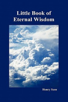 Little Book of Eternal Wisdom - Henry Suso