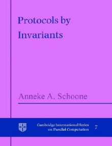 Protocols by Invariants - Anneke Schoone, R. Karp, A. Gottlieb, W. McColl, T. Chan, M. Rem, L. Valiant