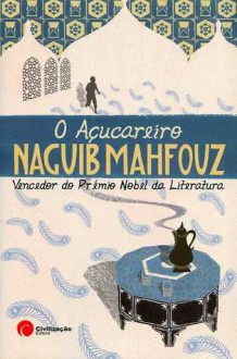 O Açucareiro - Naguib Mahfouz