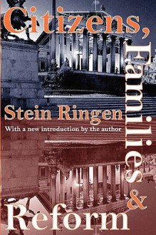 Citizens, Families, & Reform - Stein Ringen