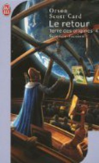 Terre Des Origines #4: Le Retour - Orson Scott Card