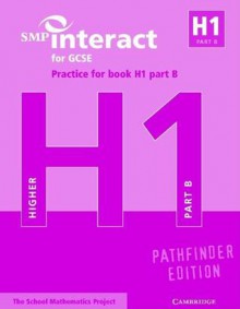 SMP Interact for Gcse Practice for Book H1 Part B Pathfinder Edition - School Mathematics Project