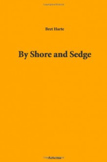 By Shore and Sedge - Bret