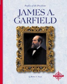 James A. Garfield - Robin S. Doak