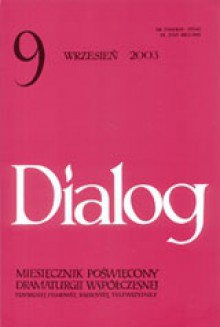 Dialog, nr 9 / wrzesień 2003 - Wojciech Owczarski, Jerzy Jarniewicz, Dariusz Kosiński, Łukasz Drewniak, Andrzej Dziurawiec, Henryk Izydor Rogacki, Redakcja miesięcznika Dialog, Kalina Zalewska, Caryl Churchill, Tuncer Cücenoğlu, Mirosław Kocur, Malwina L. Grochowska, Marta Karasińska, Agnieszka Ayş