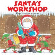 Santa's Workshop: The Inside Story! - Jan Lewis