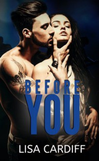 Before You (Before You, #1) - Lisa Cardiff