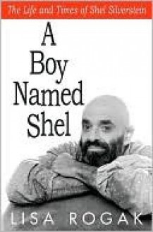 A Boy Named Shel - Lisa Rogak