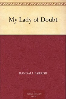 My Lady of Doubt (免费公版书) - Randall Parrish