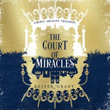 The Court of Miracles - Kester Grant