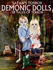 Satan's Toybox: Demonic Dolls - Stacey Turner, Yvonne Bishop, Blaze McRob, Carole Gill