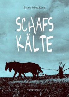 Schafskälte - Kriminalnovelle (German Edition) - Bianka Minte-König