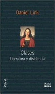 Clases: Literatura y Disidencia - Daniel Link