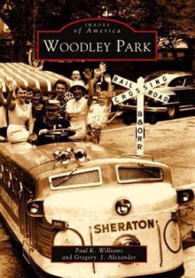 Woodley Park - Paul K. Williams, Gregory J. Alexander