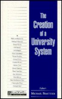 The Creation of a University System - Michael Shattock