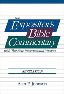 Revelation (The Expositor's Bible Commentary) - Alan F. Johnson