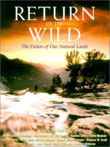 Return of the Wild: The Future Of Our National Lands - Ted Kerasote