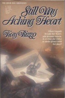 Still My Aching Heart - Kay D. Rizzo