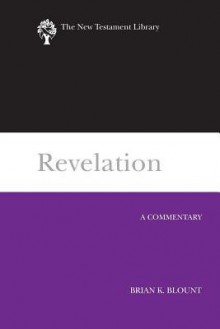 Revelation: A Commentary - Brian K. Blount