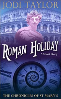 Roman Holiday - Jodi Taylor