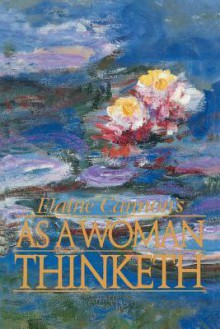 As a Woman Thinketh - Elaine Cannon