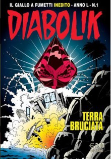 Diabolik anno L n. 1: Terra bruciata - Mario Gomboli, Andrea Pasini, Angelo Maria Ricci