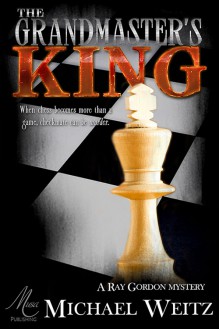 The Grandmaster's King - Michael Weitz