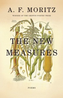 The New Measures - A.F. Moritz