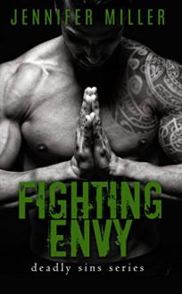 Fighting Envy: A Deadly Sins Novel - Jennifer Miller