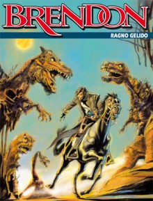 Brendon n. 82: Ragno gelido - Claudio Chiaverotti, Giuseppe Viglioglia, Massimo Rotundo