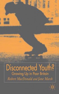 Disconnected Youth? - Robert MacDonald, Jane Marsh