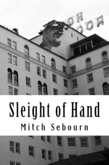 Sleight of Hand - Mitch Sebourn