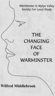 The Changing Face Of Warminster - Wilfred Middlebrook, Danny Howell