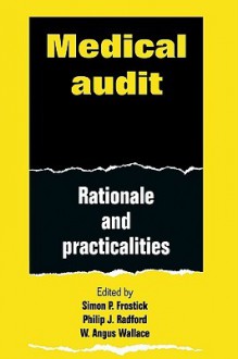 Medical Audit - Simon P. Frostick, W. Angus Wallace, Philip J. Radford, Terence English