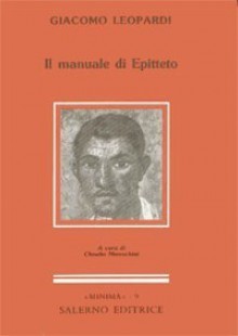 Il manuale di Epitteto - Epictetus, Giacomo Leopardi, Claudio Moreschini