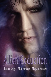 Alien Seduction - Mae Powers