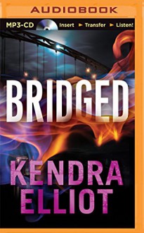 Bridged (Callahan & McLane) - Kendra Elliot, Nick Podehl, Amy McFadden