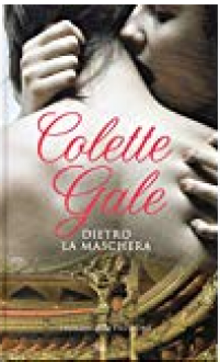 Dietro la maschera - Colette Gale