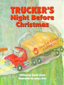 Trucker's Night Before Christmas (The Night Before Christmas Series) - David Davis