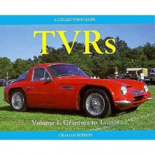 Tvrs, Grantura to Taimar: Collector's Guide - Graham Robson