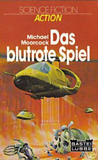 Das blutrote Spiel - Michael Moorcock