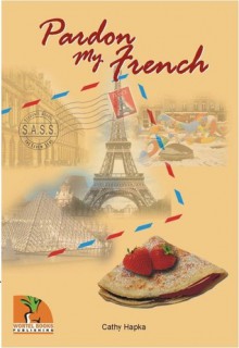 Pardon My French (Students Across the Seven Seas) - Catherine Hapka, Lulu Wijaya