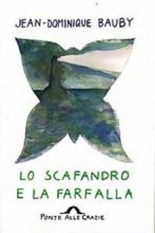 Lo scafandro e la farfalla - Jean-Dominique Bauby